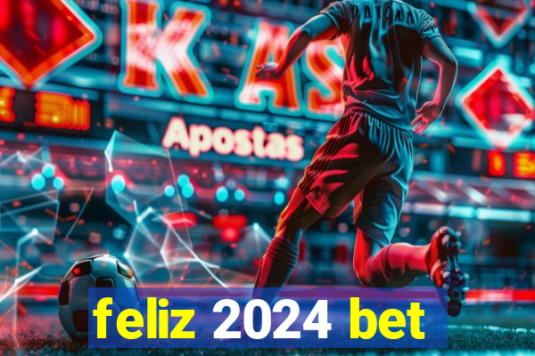 feliz 2024 bet