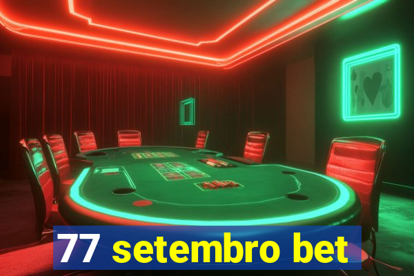 77 setembro bet