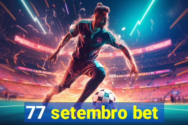 77 setembro bet