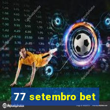 77 setembro bet