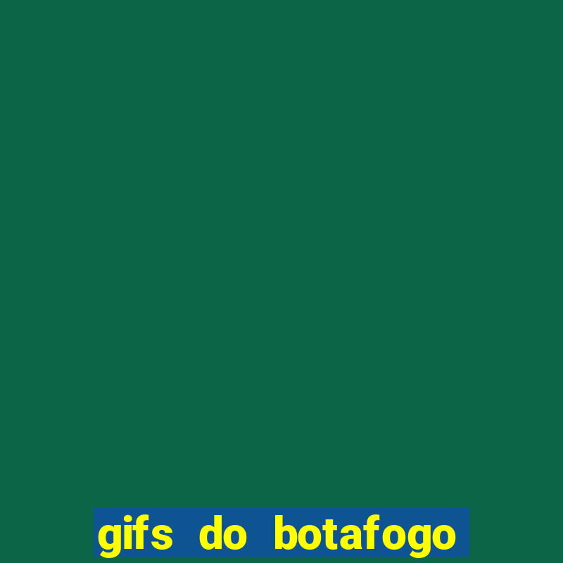 gifs do botafogo para whatsapp