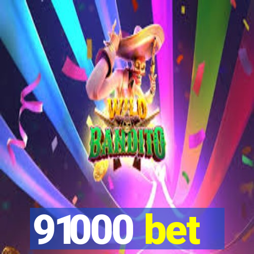 91000 bet