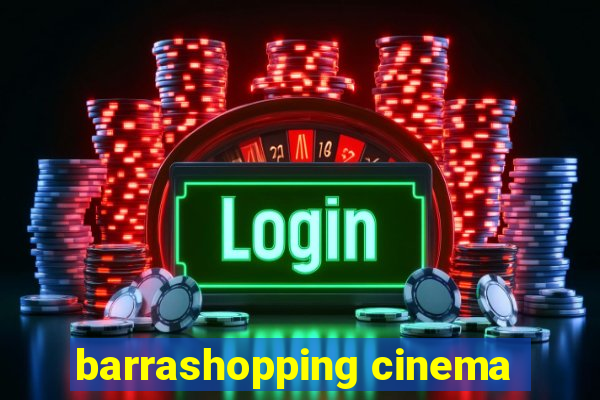 barrashopping cinema