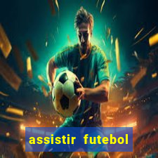 assistir futebol sem travar