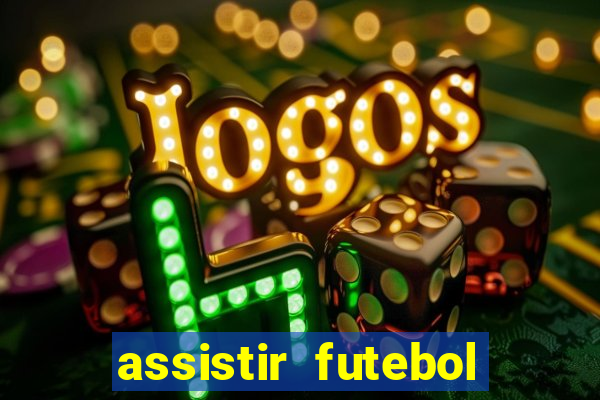 assistir futebol sem travar