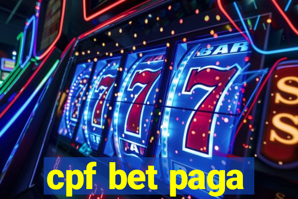 cpf bet paga