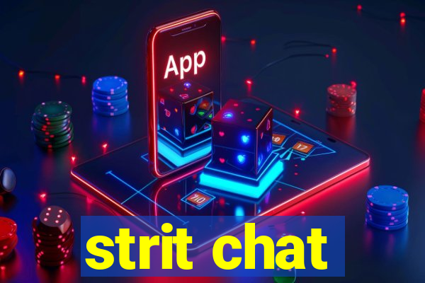 strit chat