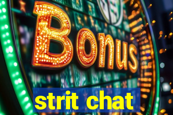 strit chat