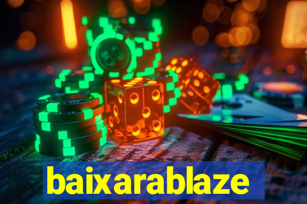 baixarablaze