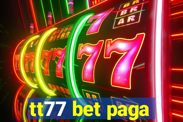 tt77 bet paga