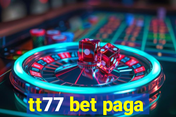 tt77 bet paga