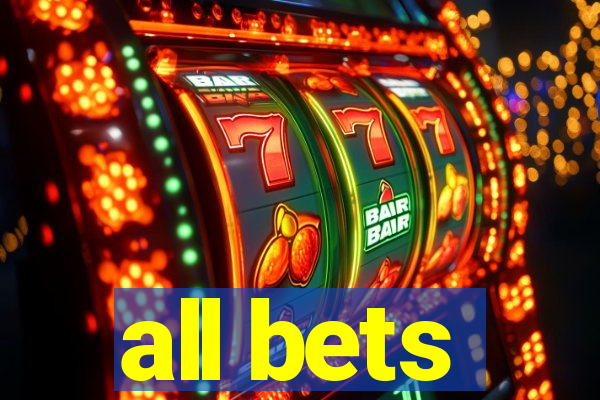 all bets