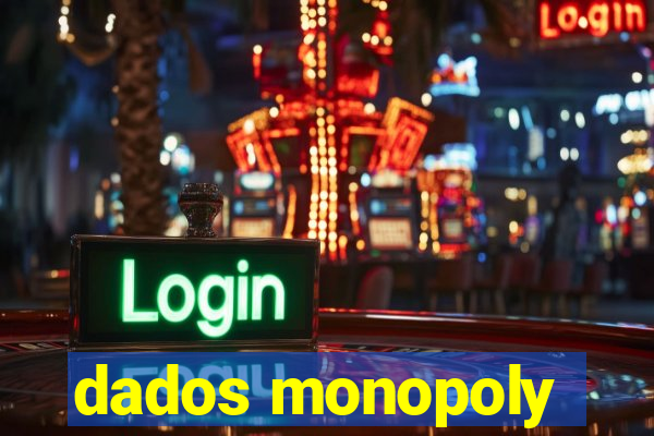 dados monopoly