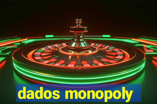 dados monopoly