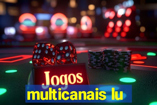 multicanais lu