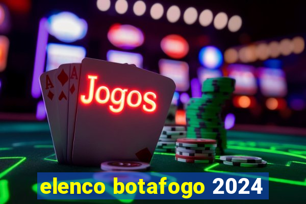 elenco botafogo 2024