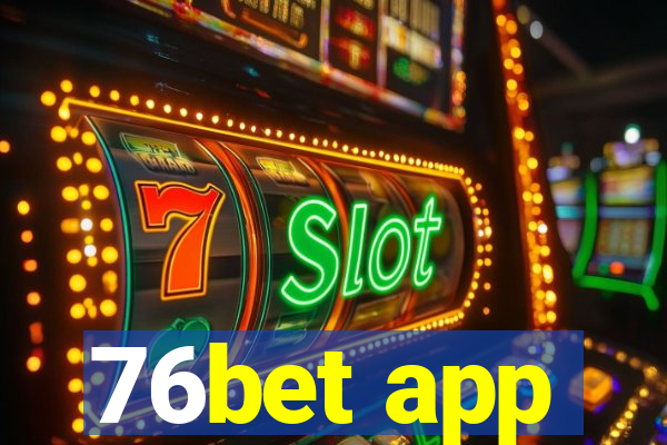 76bet app