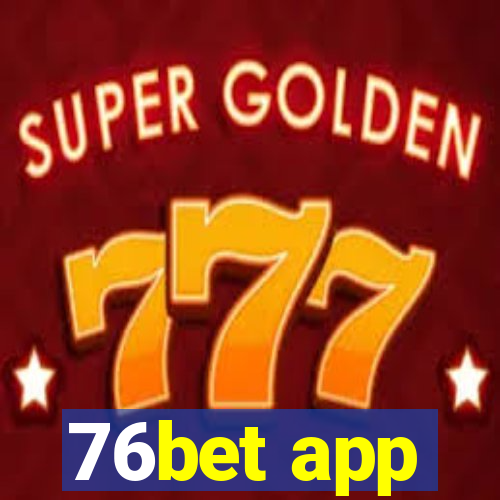 76bet app