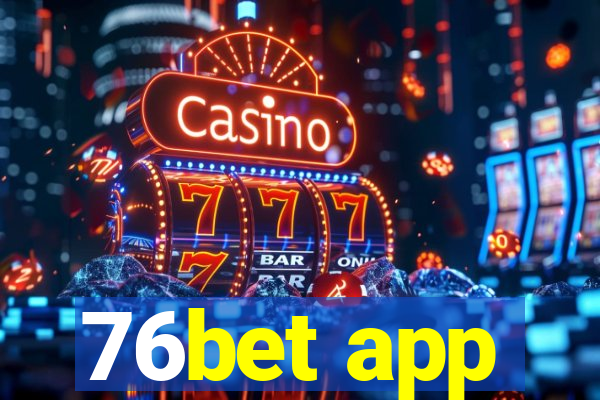 76bet app