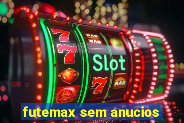 futemax sem anucios