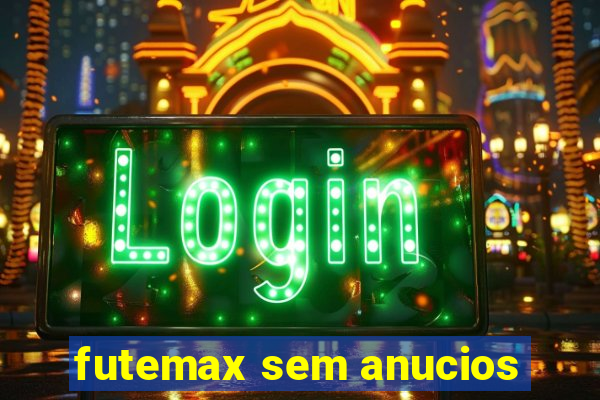 futemax sem anucios