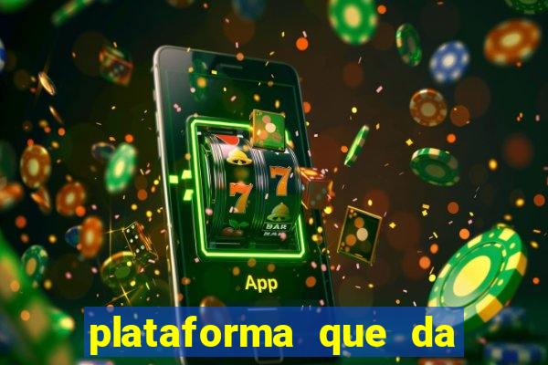 plataforma que da 10 reais de bonus