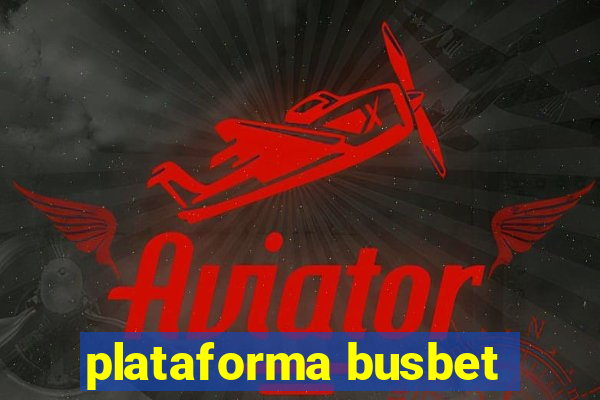 plataforma busbet