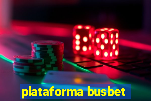 plataforma busbet