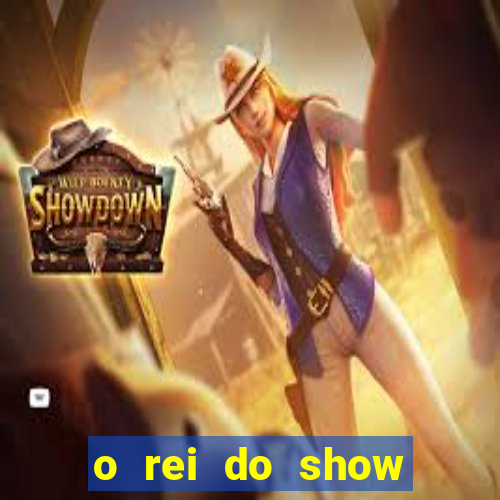 o rei do show filme completo dublado drive