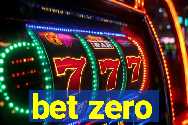 bet zero