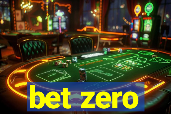 bet zero