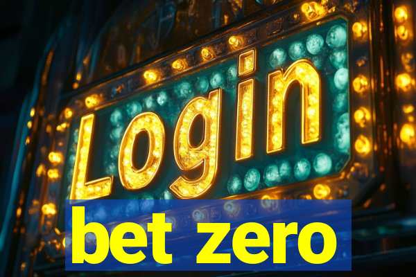 bet zero