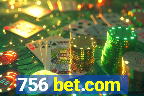 756 bet.com