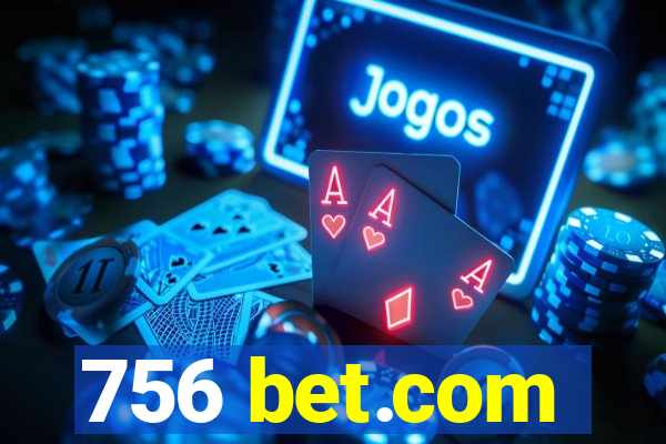 756 bet.com