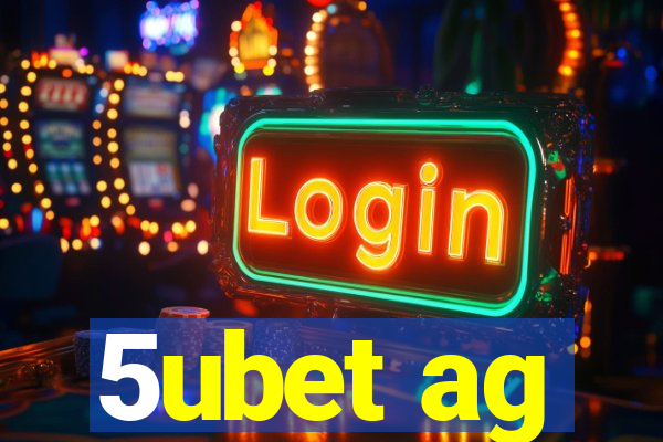 5ubet ag