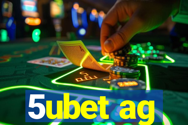 5ubet ag