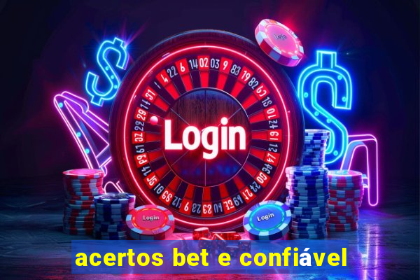 acertos bet e confiável