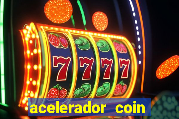 acelerador coin master 2024