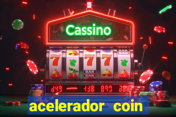 acelerador coin master 2024