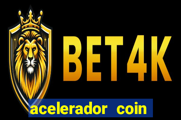 acelerador coin master 2024