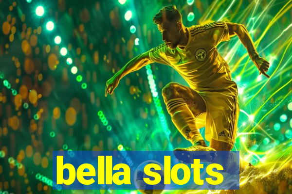 bella slots