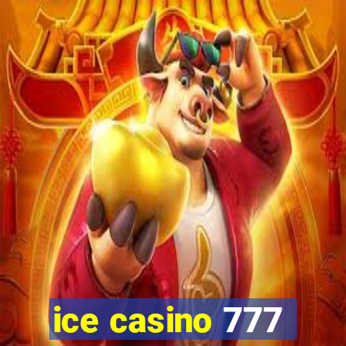 ice casino 777