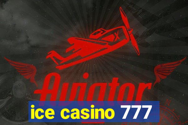 ice casino 777