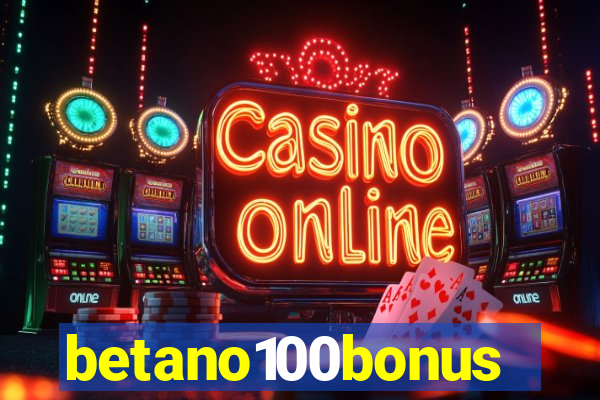 betano100bonus