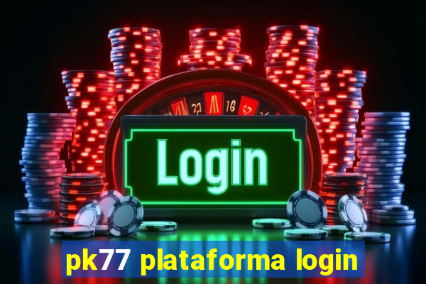 pk77 plataforma login