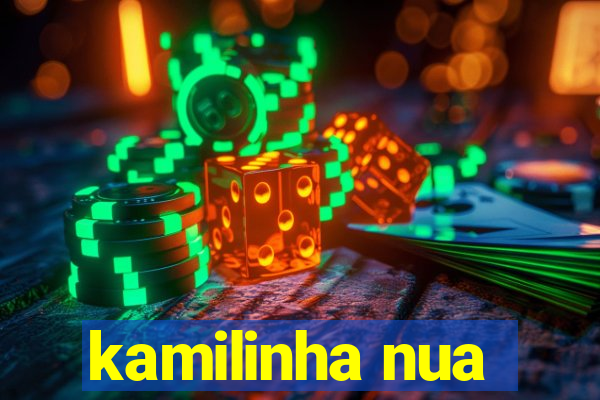 kamilinha nua