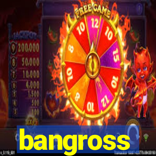 bangross