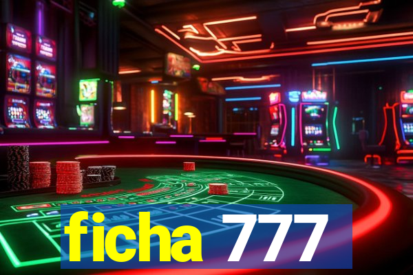 ficha 777