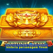 historia personagem fivem