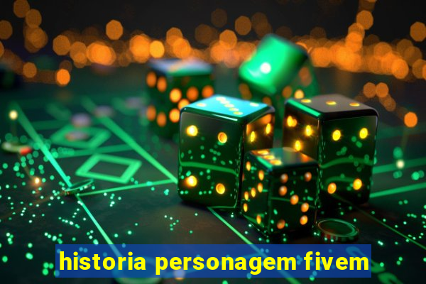 historia personagem fivem